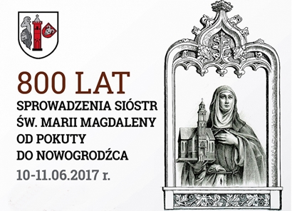 800 lat sprowadzenia Sióstr św. Marii Magdaleny od Pokuty do Nowogrodźca